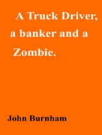 A Truck Driver, a Banker and a Zombie