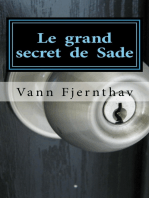 Le grand secret de Sade. Un changement radical d ́interprétation de sa vie et de son oeuvre