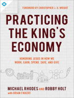 Practicing the King's Economy: Honoring Jesus in How We Work, Earn, Spend, Save, and Give