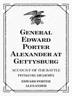 General Edward Porter Alexander at Gettysburg: Account of the Battle from His Memoirs