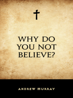 Why Do You Not Believe?