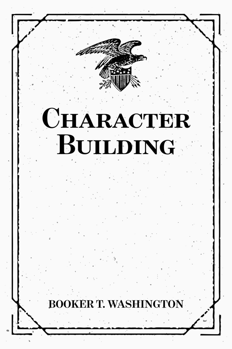 Character Building by Booker T. Washington (Ebook) - Read free for 30 days