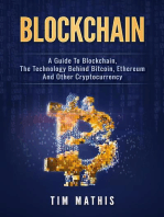 Blockchain: A Guide To Blockchain, The Technology Behind Bitcoin, Ethereum And Other Cryptocurrency: Blockchain, #1