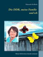 Die DDR, meine Familie und ich: Meine Sichtweisen damals und jetzt