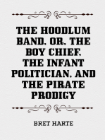 The Hoodlum Band, or, The Boy Chief, The Infant Politician, and The Pirate Prodigy