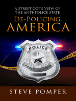 De-Policing America: A Street Cop’s View of the Anti-Police State