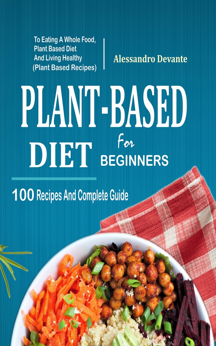 Read Plant Based Diet For Beginners Online by Alessandro