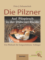 Die Pilzner: Auf Pilzpirsch in der Dübener Heide. Ein Pilzbuch für fortgeschrittene Anfänger - Zweite überarbeitete Auflage