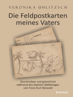 Die Feldpostkarten meines Vaters: Geschrieben und gezeichnet während des Zweiten Weltkrieges von Franz Kurt Bärwald