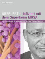 ÜBERLEBT - Infiziert mit dem Superkeim MRSA: 120 Tage in der Intensivstation und der Rehabilitation