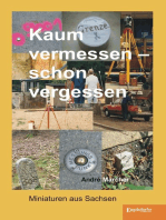 Kaum vermessen – schon vergessen: Miniaturen aus Sachsen