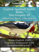 English Spanish Dutch Bible - The Gospels III - Matthew, Mark, Luke & John: Basic English 1949 - Sagradas Escrituras 1569 - Statenvertaling 1637