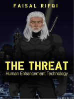 The Threat : Human Enhancement Technology: 1, #1