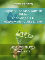 English Spanish Danish Bible - The Gospels II - Matthew, Mark, Luke & John: Basic English 1949 - Reina Valera 1909 - Dansk 1871