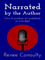 Narrated by the Author: How to Produce an Audiobook on a Budget: Narrated by the Author, #1