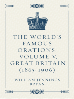 The World’s Famous Orations: Volume V, Great Britain (1865-1906)