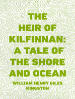 The Heir of Kilfinnan: A Tale of the Shore and Ocean