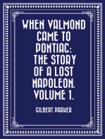 When Valmond Came to Pontiac: The Story of a Lost Napoleon. Volume 1.