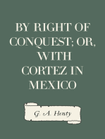 By Right of Conquest; Or, With Cortez in Mexico