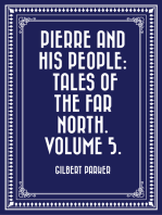 Pierre and His People: Tales of the Far North. Volume 5.