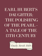 Earl Hubert's Daughter: The Polishing of the Pearl - A Tale of the 13th Century