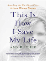 This Is How I Save My Life: Searching the World for a Cure: A Lyme Disease Memoir