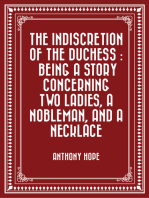 The Indiscretion of the Duchess : Being a Story Concerning Two Ladies, a Nobleman, and a Necklace