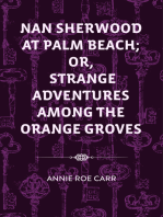 Nan Sherwood at Palm Beach; Or, Strange Adventures Among The Orange Groves