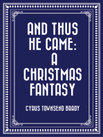 And Thus He Came: A Christmas Fantasy