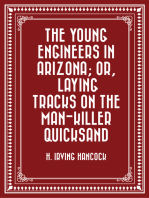 The Young Engineers in Arizona; or, Laying Tracks on the Man-killer Quicksand