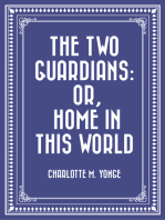 The Two Guardians: or, Home in This World