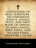 Expositions of Holy Scripture : Deuteronomy, Joshua, Judges, Ruth, and First Book of Samuel, Second Samuel, First Kings, and Second Kings chapters I to VII