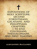 Expositions of Holy Scripture: Second Corinthians, Galatians, and Philippians Chapters: I to End. Colossians, Thessalonians, and First Timothy.
