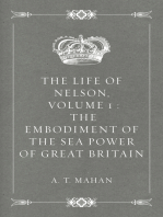 The Life of Nelson, Volume 1 : The Embodiment of the Sea Power of Great Britain