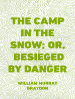 The Camp in the Snow; Or, Besieged by Danger