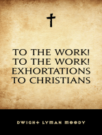 To The Work! To The Work! Exhortations to Christians