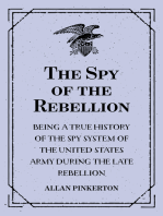 The Spy of the Rebellion : Being a True History of the Spy System of the United States Army during the Late Rebellion