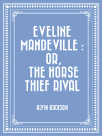 Eveline Mandeville : Or, The Horse Thief Rival