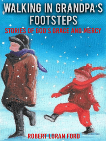 Walking in Grandpa's Footsteps: Stories of God's Grace and Mercy ...
