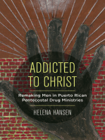 Addicted to Christ: Remaking Men in Puerto Rican Pentecostal Drug Ministries