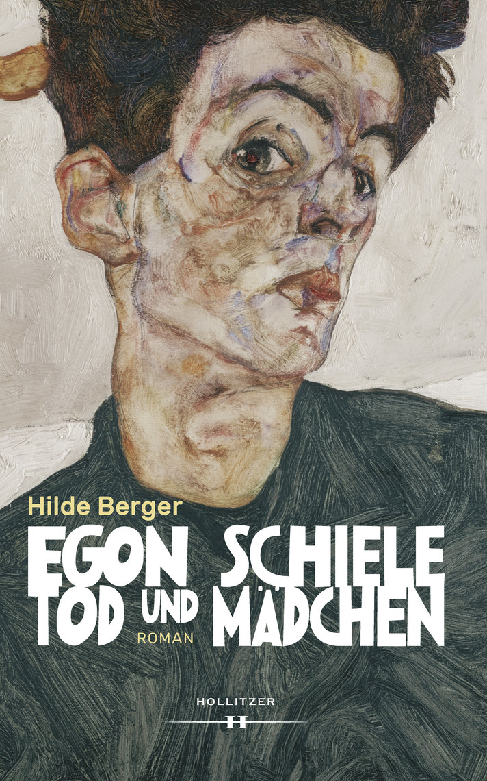 Lesen Sie Egon Schiele Tod Und Madchen Von Hilde Berger Online Bucher