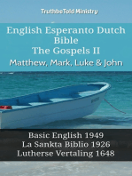 English Esperanto Dutch Bible - The Gospels II - Matthew, Mark, Luke & John: Basic English 1949 - La Sankta Biblio 1926 - Lutherse Vertaling 1648
