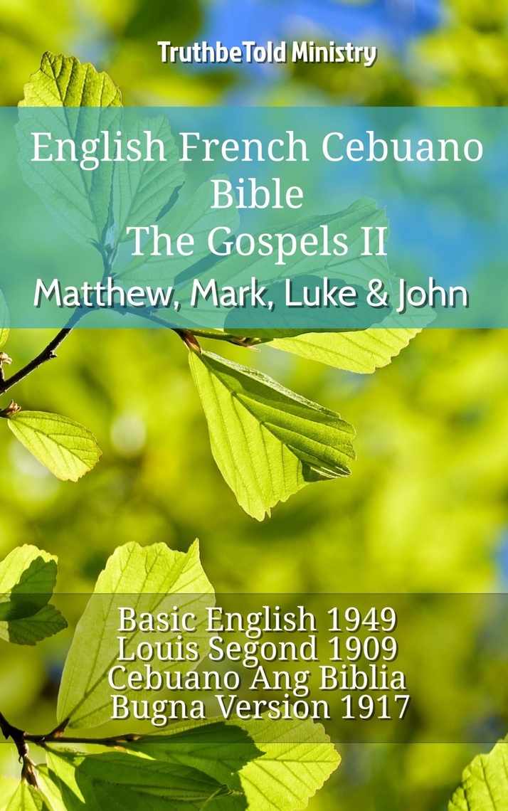 English French Cebuano Bible - The Gospels - Matthew, Mark, Luke & John ...