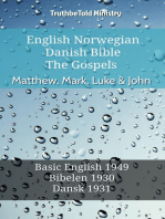 English Norwegian Danish Bible - The Gospels - Matthew, Mark, Luke & John: Basic English 1949 - Bibelen 1930 - Dansk 1931