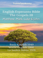 English Esperanto Bible - The Gospels III - Matthew, Mark, Luke and John: Basic English 1949 - World English 2000 - La Sankta Biblio 1926