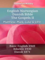 English Norwegian Danish Bible - The Gospels II - Matthew, Mark, Luke & John: Basic English 1949 - Bibelen 1930 - Dansk 1871
