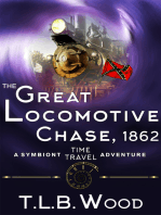 The Great Locomotive Chase, 1862 (The Symbiont Time Travel Adventures Series, Book 4): Young Adult Time Travel Adventure