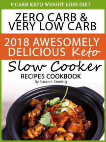Read 0 Carb Keto Weight Loss Diet Zero Carb Very Low Carb 2018 Awesomely Delicious Keto Slow Cooker Recipes Cookbook Online By Susan J Sterling Books
