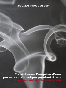 J Ai Ete Sous L Emprise D Une Perverse Narcissique Pendant 4 Ans Analyse Des Manipulateurs Emotionnels De Julien Mauvoisin Livre Electronique Scribd