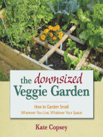 The Downsized Veggie Garden: How to Garden Small – Wherever You Live, Whatever Your Space